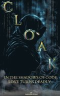 Cloak: In the Shadows of Code, Love Turns Deadly