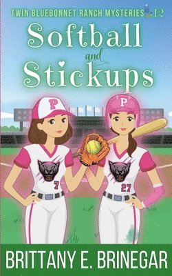 Brittany E Brinegar - Softball and Stickups, Häftad