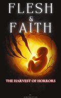 Flesh & Faith: The Harvest of Horrors
