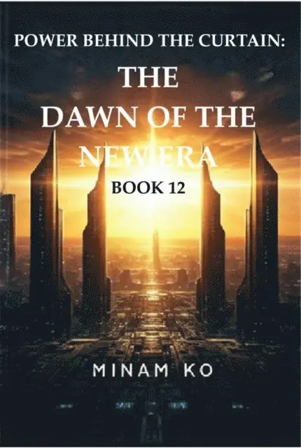 MINAM KO - Power Behind the Curtain: The Dawn of the New Era Book 12, E-bok. Tillgänglighet: Lägg i varukorg