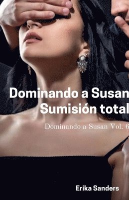 Erika Sanders - Dominando a Susan. Sumisión total, Häftad