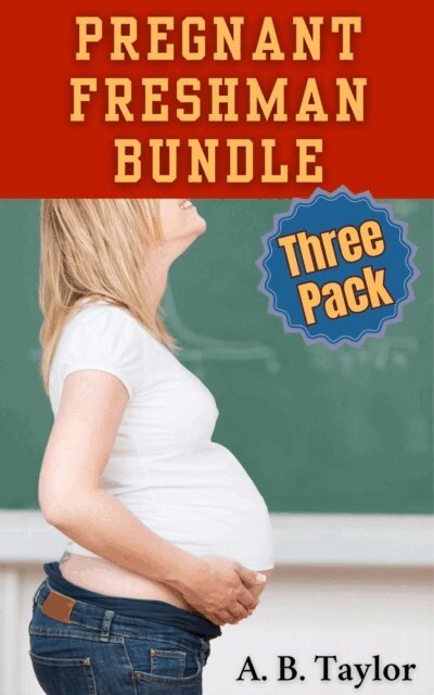 A. B. Taylor - Pregnant Freshman Bundle, E-bok