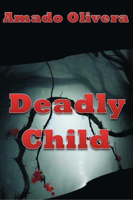 Amado Olivera - Deadly Child, E-bok. Tillgänglighet: Lägg i varukorg