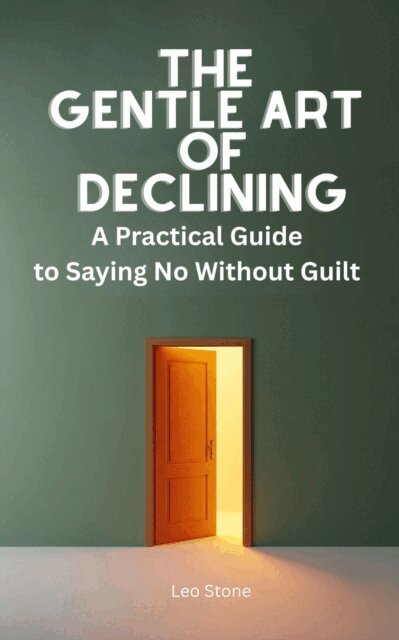 Leo Stone, Nitipat Sadtasirichai - Gentle Art of Declining, E-bok