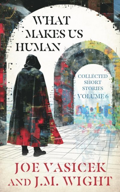 J.M. Wight, Joe Vasicek - What Makes Us Human, E-bok