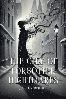 J a Thornhill - City of Forgotten Nightmares, Häftad. Tillgänglighet: Lägg i varukorg