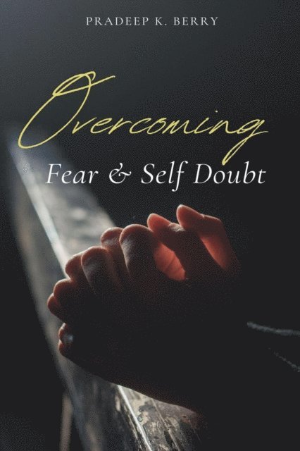 Pradeep Berry - Overcoming Fear & Self Doubt, E-bok