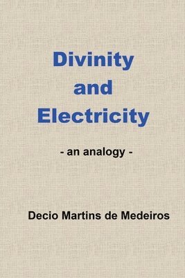 Decio Martins de Medeiros - Divinity and Electricity, Häftad