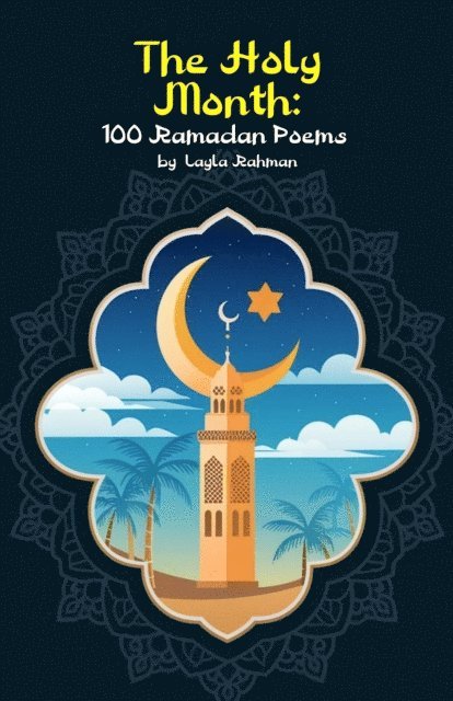 Layla Rahman - Holy Month: 100 Ramadan Poems, E-bok