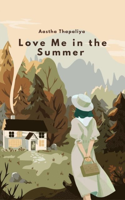 Aastha Thapaliya - Love Me in the Summer, E-bok
