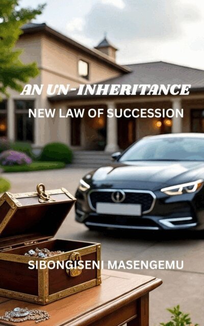 Sibongiseni Masengemu - Un-Inheritance: New Law Of Succession, E-bok. Tillgänglighet: Lägg i varukorg