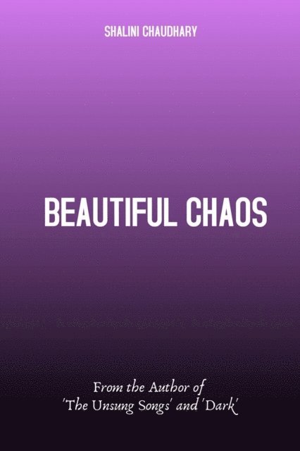 SHALINI CHAUDHARY - Beautiful Chaos, E-bok