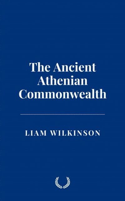 Liam Wilkinson - Ancient Athenian Commonwealth, E-bok. Tillgänglighet: Lägg i varukorg