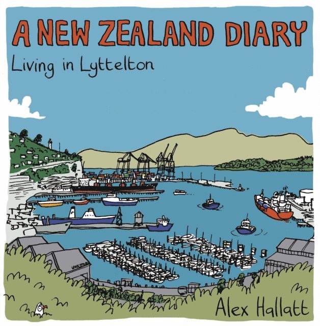 Alex Hallatt - New Zealand Diary - Living in Lyttelton, E-bok. Tillgänglighet: Lägg i varukorg