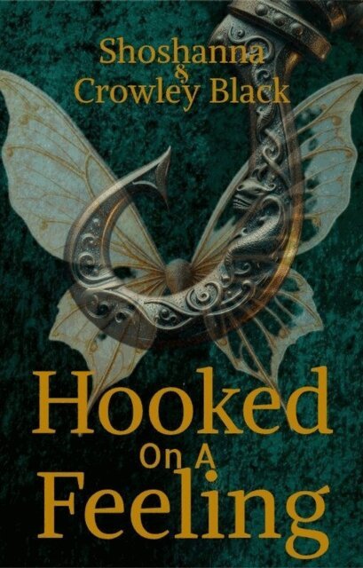 Crowley Black, Shoshanna Black - Hooked on a Feeling, E-bok