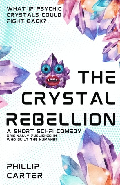Phillip Carter - Crystal Rebellion, E-bok