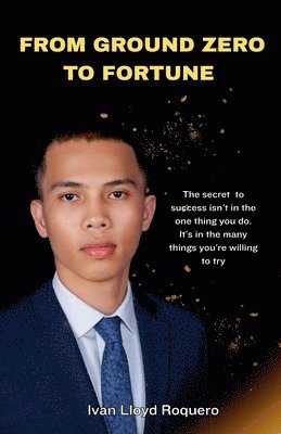Ivan Lloyd Roquero - From Ground Zero to Fortune, Häftad
