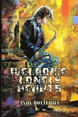 Andy Botterill - Welcome Lonely Hearts, Häftad. Tillgänglighet: Lägg i varukorg