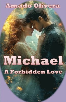 Amado Olivera - Michael A Forbidden Love, Häftad. Tillgänglighet: Lägg i varukorg