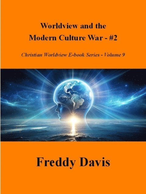 Freddy Davis - Worldview and the Modern Culture War - #2, E-bok