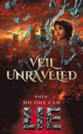 Veil Unraveled: When No One Can Lie