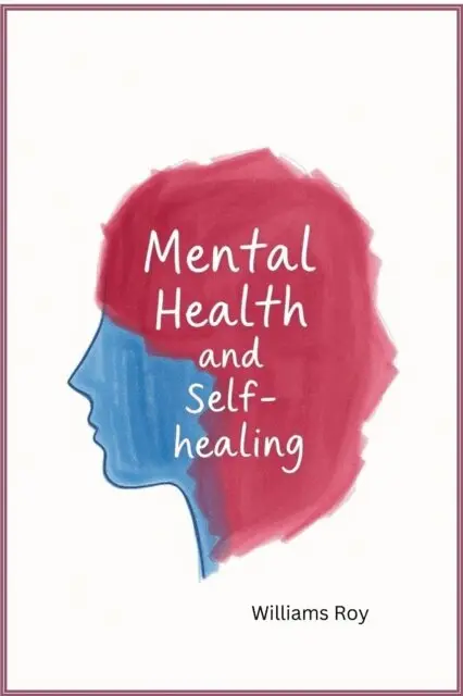 Williams Roy - Mental Health and Self-Healing, E-bok. Tillgänglighet: Lägg i varukorg