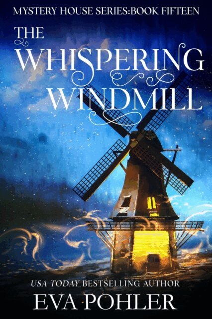 Eva Pohler - Whispering Windmill, E-bok