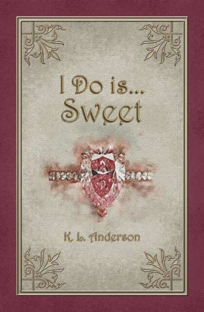 K. L. Anderson - I Do is...Sweet, E-bok
