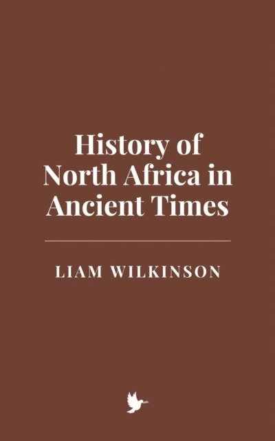 Liam Wilkinson - History of North Africa in Ancient Times, E-bok. Tillgänglighet: Lägg i varukorg