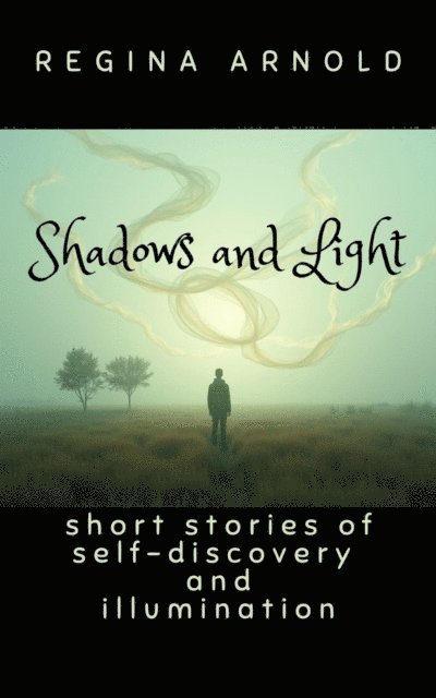 Regina Arnold - Shadows and Light, E-bok