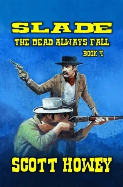 Scott Howey - Slade - The Dead Always Fall, E-bok. Tillgänglighet: Lägg i varukorg