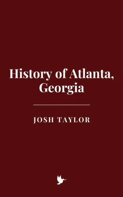 Josh Taylor - History of Atlanta, Georgia, E-bok. Tillgänglighet: Lägg i varukorg