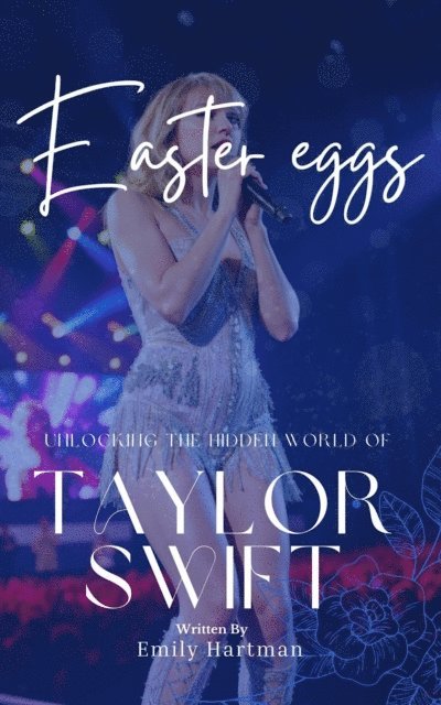 Emily Hartman - Easter Eggs: Unlocking the Hidden World of Taylor Swift, E-bok. Tillgänglighet: Lägg i varukorg