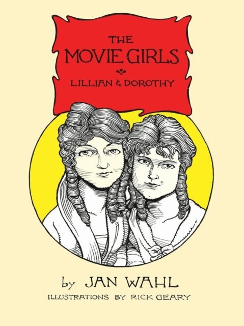Jan Wahl - Movie Girls: Lillian and Dorothy, E-bok
