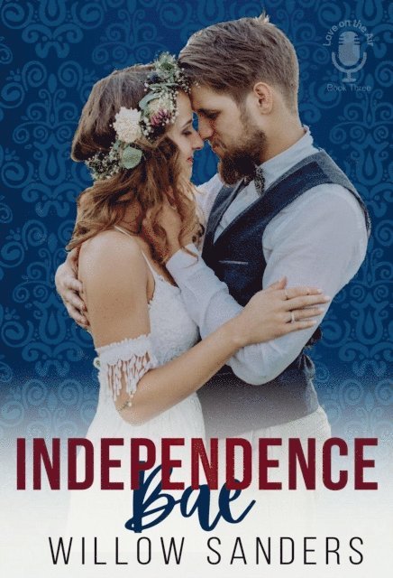 Willow Sanders - Independence Bae, E-bok
