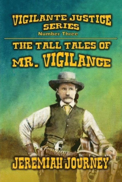 Jeremiah Journey - Tall Tales of Mr. Vigilance, E-bok