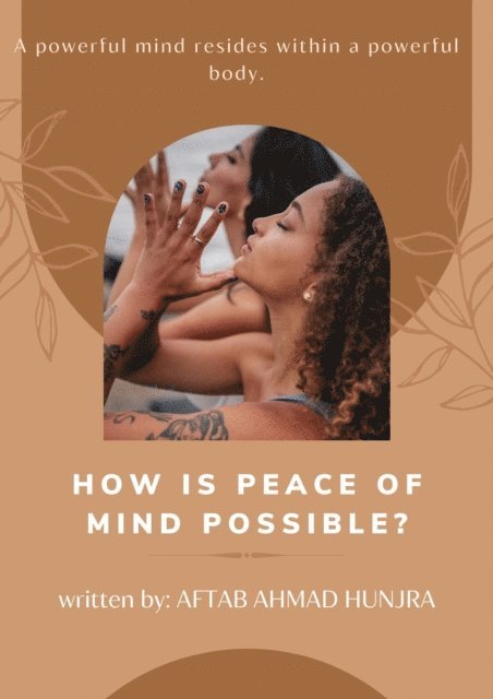 Aftab Ahmad - How is Peace of Mind Possible?, E-bok