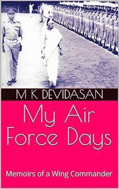 M K Devidasan - My Air Force Days, E-bok. Tillgänglighet: Lägg i varukorg