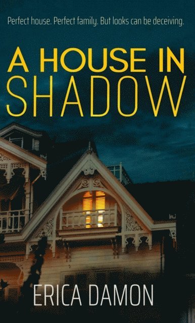 Erica Damon - House in Shadow, E-bok
