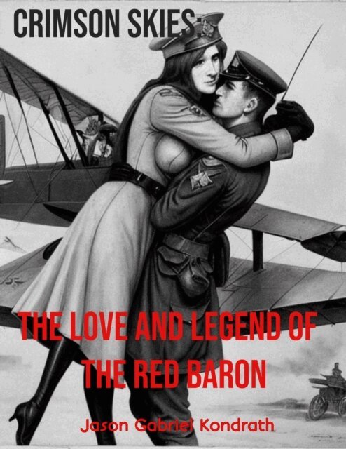 Jason Gabriel Kondrath - Crimson Skies: The Love and Legend of the Red Baron, E-bok. Tillgänglighet: Lägg i varukorg