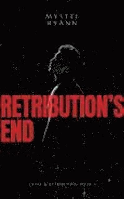 Mystee Ryann - Retribution's End, E-bok