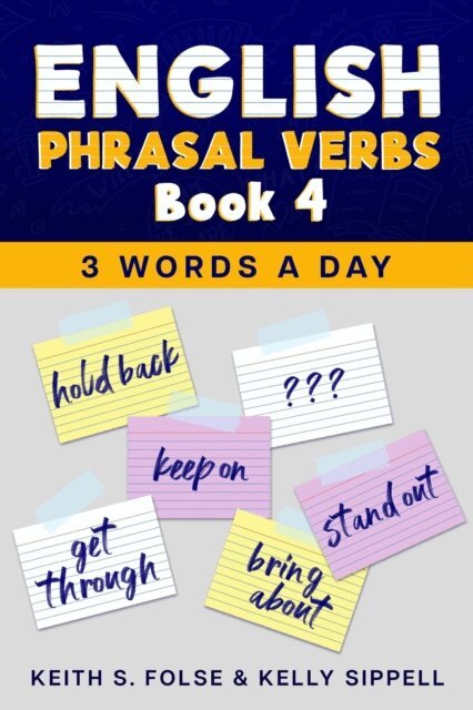 Kelly Sippell, Keith Folse - English Phrasal Verbs Book 4, E-bok