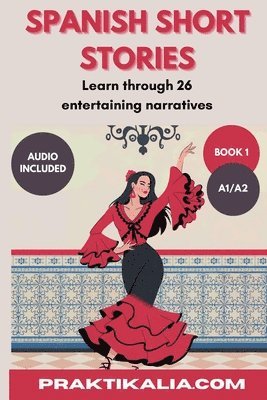 Praktikalia - Spanish Short Stories for beginners, Häftad. Tillgänglighet: Lägg i varukorg