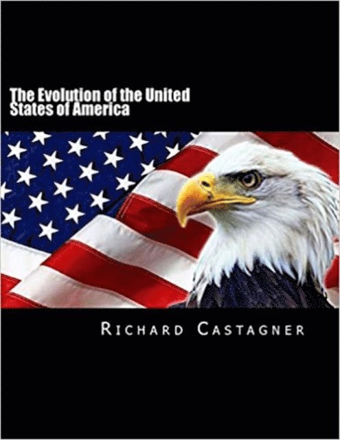 Richard Castagner - Evolution of the United States of America, E-bok