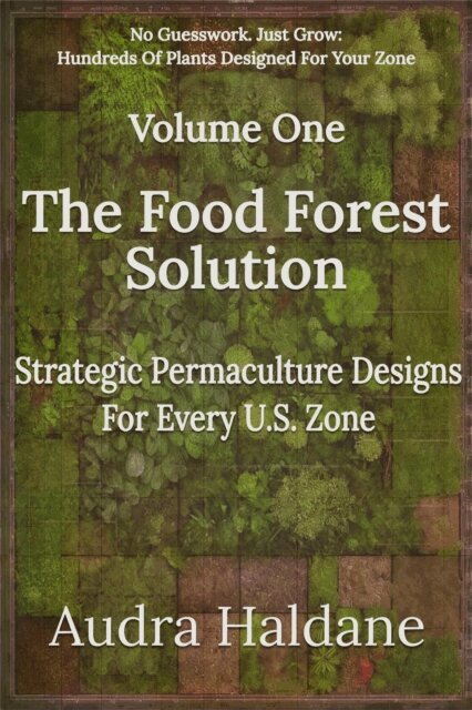 Audra Haldane, Honey Shack Media - Food Forest Solution: Strategic Permaculture Designs For Every US Zone, E-bok. Tillgänglighet: Lägg i varukorg