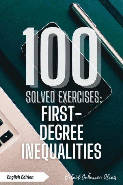 BELAID OUHARROU ALRAIS - 100 Solved Exercises: First-Degree Inequalities, E-bok. Tillgänglighet: Lägg i varukorg