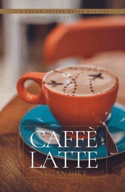 Vegan Diet - Caffe Latte, E-bok