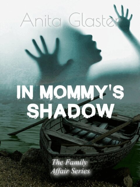 Anita Glaster - In Mommy's Shadow, E-bok