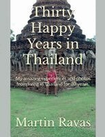 Martin Ravas - Thirty Happy Years in Thailand, Häftad. Tillgänglighet: Lägg i varukorg