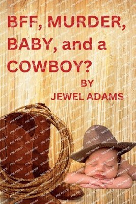 Jewel Adams - BFF, MURDER, BABY, and a COWBOY?, Häftad
